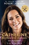 Robert Jobson, Jobson Robert - Catherine, the Princess of Wales: The Biography