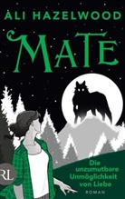 Ali Hazelwood - Mate - Die unzumutbare Unm&ouml;glichkeit von Liebe