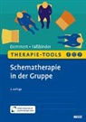 Antje Demmert, Eva Fa&szlig;binder - Therapie-Tools Schematherapie in der Gruppe