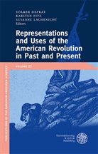 Volker Depkat, Karsten Fitz, Susanne Lachenicht - Representations and Uses of the American Revolution in Past and Present