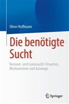Oliver Hoffmann - Die ben&ouml;tigte Sucht