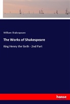 William Shakespeare - The Works of Shakespeare