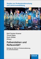 Rolf-Torsten Kramer, Thorid Rabe, Doris Wittek - Fallverstehen und Reflexivit&auml;t?