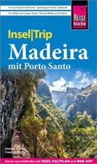Friedrich K&ouml;the, Daniela Schetar - Reise Know-How InselTrip Madeira mit Porto Santo