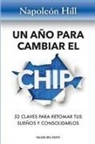 Napoleon Hill - Un a&ntilde;o para cambiar el chip