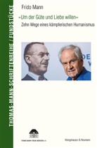 Frido Mann - &raquo;Um der G&uuml;te und Liebe willen&laquo;