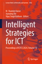 M. Shamim Kaiser, Vijay Singh Rathore, Vijay Singh Rathore, Juanying Xie - Intelligent Strategies for ICT