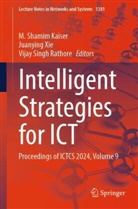 M. Shamim Kaiser, Vijay Singh Rathore, Vijay Singh Rathore, Juanying Xie - Intelligent Strategies for ICT