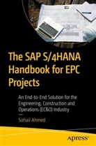 Sohail Ahmed - The SAP S/4HANA Handbook for EPC Projects