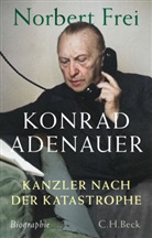 Norbert Frei - Konrad Adenauer
