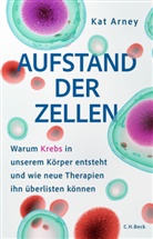 Kat Arney - Aufstand der Zellen