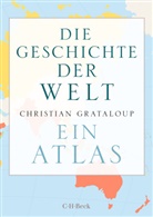 Christian Grataloup - Die Geschichte der Welt