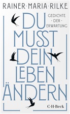 Rainer Maria Rilke - Du mu&szlig;t dein Leben &auml;ndern
