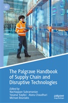 Yasanur Kayikci, Michael Bourlakis, Atanu Chaudhuri, Atanu Chaudhuri et al, Yasanur Kayikci, Yaşanur Kayıkcı... - The Palgrave Handbook of Supply Chain and Disruptive Technologies