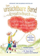 Patrice Karst - Das unsichtbare Band Kreativbuch - kreative Aktivit&auml;ten um Trost, Ruhe und intensive Beziehungen zu finden