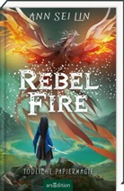 Ann Sei Lin - Rebel Fire - T&ouml;dliche Papiermagie (Rebel Skies 2)