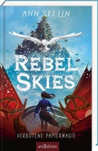 Ann Sei Lin - Rebel Skies - Verbotene Papiermagie (Rebel Skies 1)