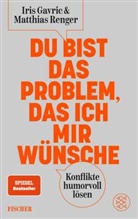 Iris Gavric, Matthias Renger - Du bist das Problem, das ich mir w&uuml;nsche