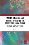Hu Zhan - Family Change and Family Policies in Contemporary China