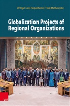 Ulf Engel, Jens Herpolsheimer, Jens Herpolsheimer (Dr.), Steffi Marung, Frank Mattheis, Fr Mattheis (Dr.) et al... - Globalization Projects of Regional Organizations