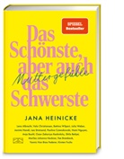 Jana Heinicke, Jana Heinicke - Muttergef&uuml;hle - Das Sch&ouml;nste, aber auch das Schwerste