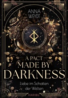 Anna Weydt - A Pact Made by Darkness - Liebe im Schatten der Welten