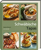 Rainer Klutsch - Schw&auml;bische Tapas