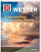 Silke Hansen - WAS IST WAS Wetter. Mal Sonnenschein, mal wilder Sturm