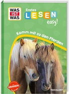 Sonja Meierj&uuml;rgen, Annelie Stenzel, Annelie Stenzel, Annelie Wei&szlig;mann - WAS IST WAS Erstes Lesen easy! Komm mit zu den Pferden