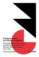 Christoph Kohler - Erfolg ist immer der Schnee von gestern