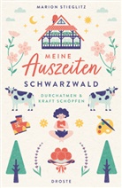 Marion Stieglitz - Meine Auszeiten - Schwarzwald