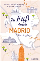 Javier Sard&oacute;n, Anne-Kathrin Wieging - Zu Fu&szlig; durch Madrid