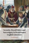 David (University of Colorado Boulder) Glimp, Glimp David - Security, Fiscal Policy, and Sovereignty in Renaissance English