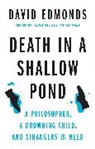 David Edmonds - Death in a Shallow Pond