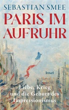 Sebastian Smee - Paris im Aufruhr