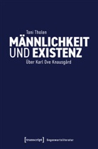 Toni Tholen - M&auml;nnlichkeit und Existenz