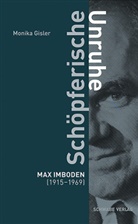 Monika Gisler - Sch&ouml;pferische Unruhe