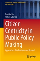 Volkan G&ouml;&ccedil;oglu, Volkan G&ouml;&ccedil;oğlu, Naci Karkin - Citizen Centricity in Public Policy Making