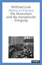 Wilfried Loth - Mitten in Europa