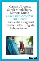 Kerstin J&uuml;rgens, Marku Kurth, Markus Kurth, Sarah M&ouml;nkeberg - Leben und Arbeiten mit Tieren