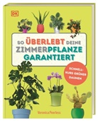 Veronica Peerless, DK Verlag, DK Verlag - So &uuml;berlebt deine Zimmerpflanze garantiert