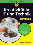 Andrea Herrmann, Andreas Herrmann - Kreativit&auml;t in IT und Technik f&uuml;r Dummies