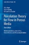 Robert Ewing, Behzad Ghanbarian, Allen Hunt - Percolation Theory for Flow in Porous Media