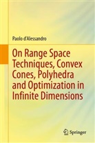 Paolo d'Alessandro - On Range Space Techniques, Convex Cones, Polyhedra and Optimization in Infinite Dimensions