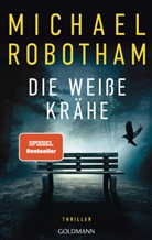 Michael Robotham - Die wei&szlig;e Kr&auml;he