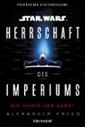 Alexander Freed - Star Wars(TM) Herrschaft des Imperiums - Die Maske der Angst