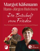 Hans-J&uuml;rgen Hufeisen, Margot K&auml;&szlig;mann - Die Botschaft vom Frieden, m. 1 Audio-CD