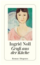 Ingrid Noll - Gru&szlig; aus der K&uuml;che