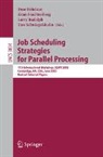 Dror Feitelson, Eitan Frachtenberg, Larry Rudolph, Uwe Schwiegelshohn - Job Scheduling Strategies for Parallel Processing