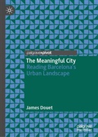 James Douet - The Meaningful City